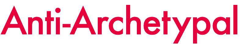 Anti-Archetypal